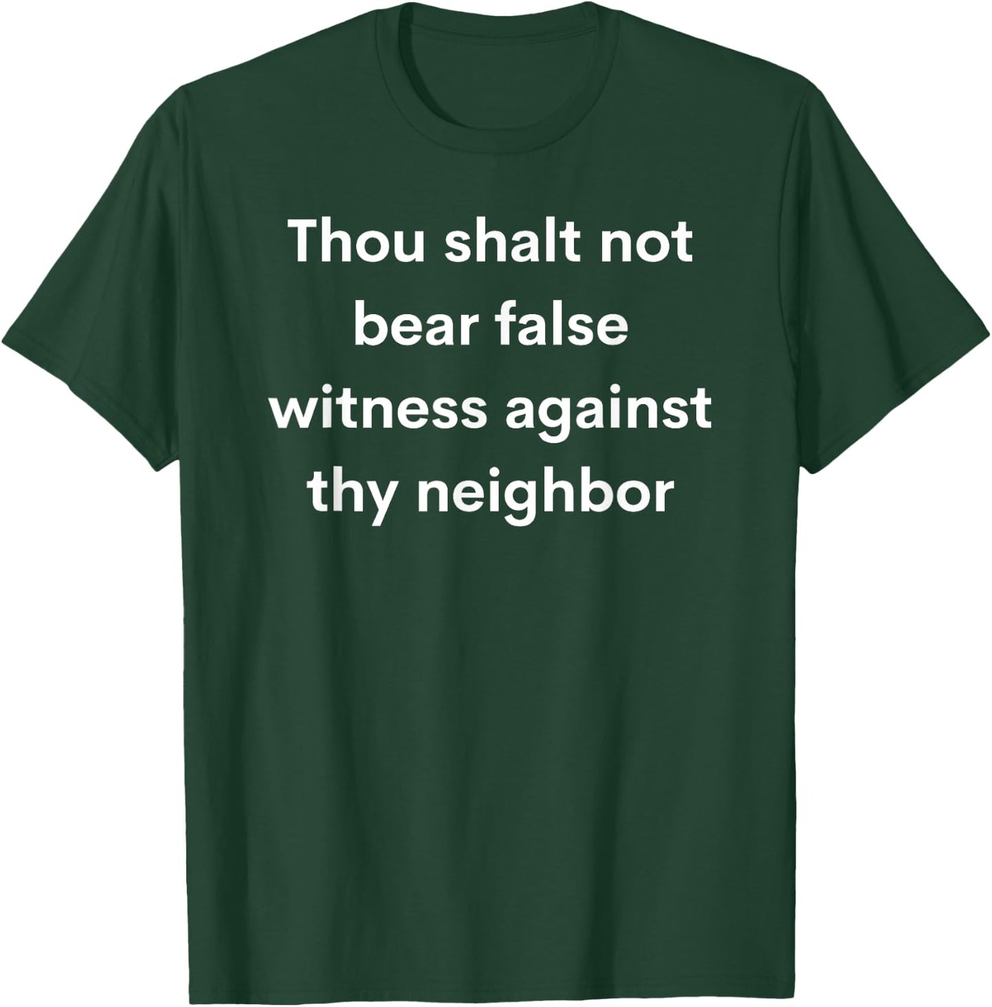 Thou shalt not bear false witness against thy neighbor T-Shirt - T-Shirt | Forest