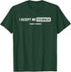 I Accept No Feedback Sound Engineer Sound Guy T-Shirt - T-Shirt | Forest
