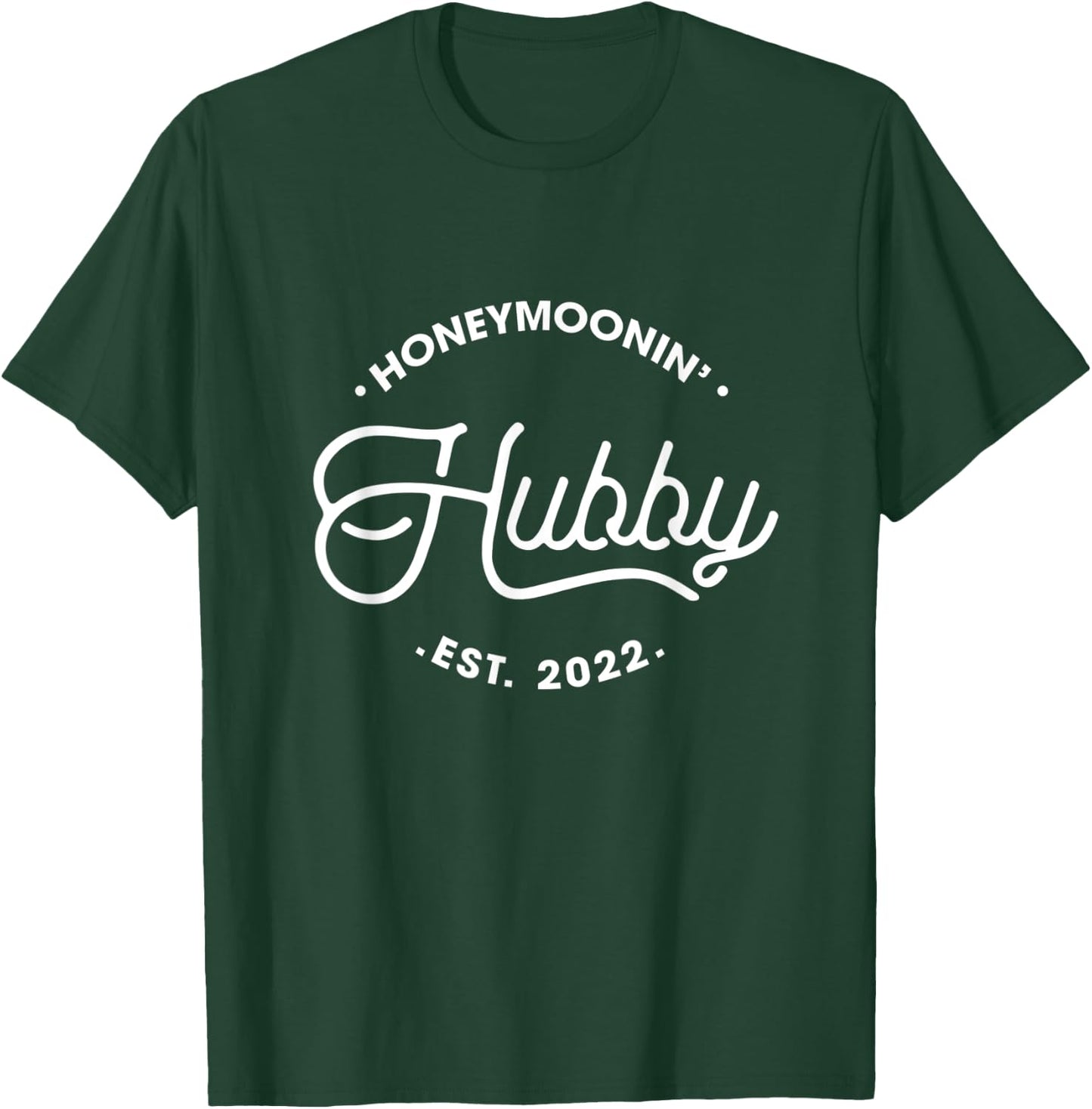 Honeymoonin' Hubby Est 2022 Wife Husband Newlywed Matching T-Shirt - T-Shirt | Forest