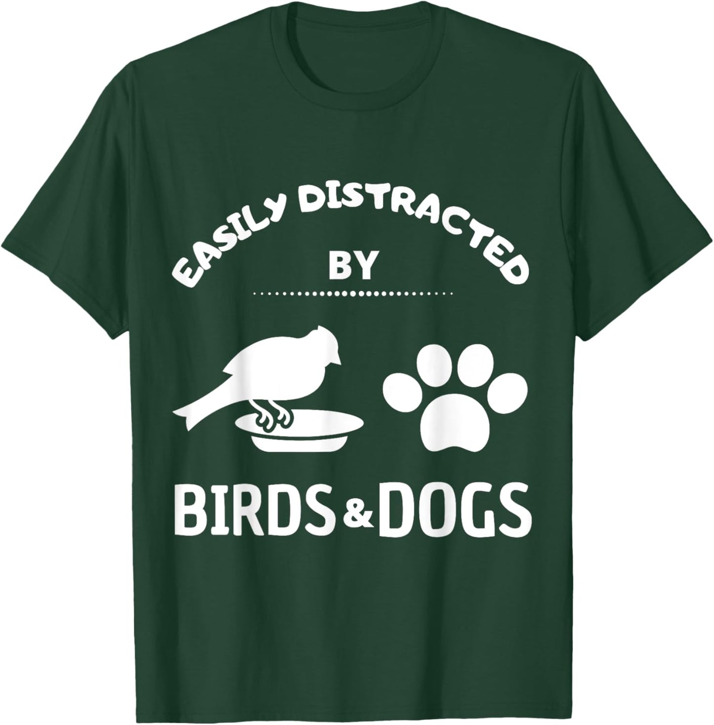 Easily distracted by birds and Dog Lover Gift Pet Lover Men Women Kids T-Shirt - T-Shirt | Forest