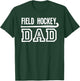 Field Hockey Dad T-Shirt - T-Shirt | Forest