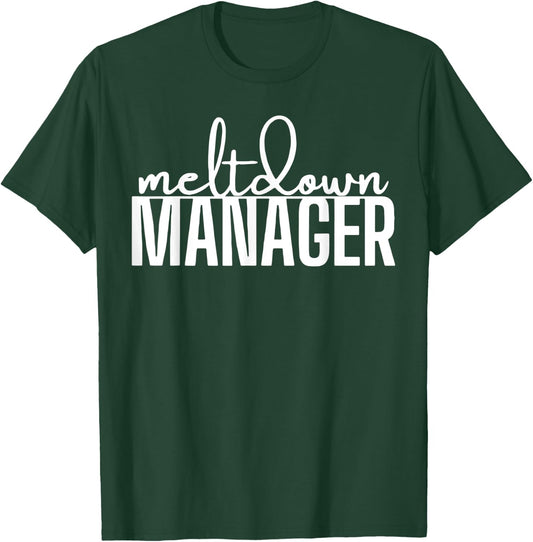 funny mom saying Meltdown Manager Written T-Shirt - T-Shirt | Forest