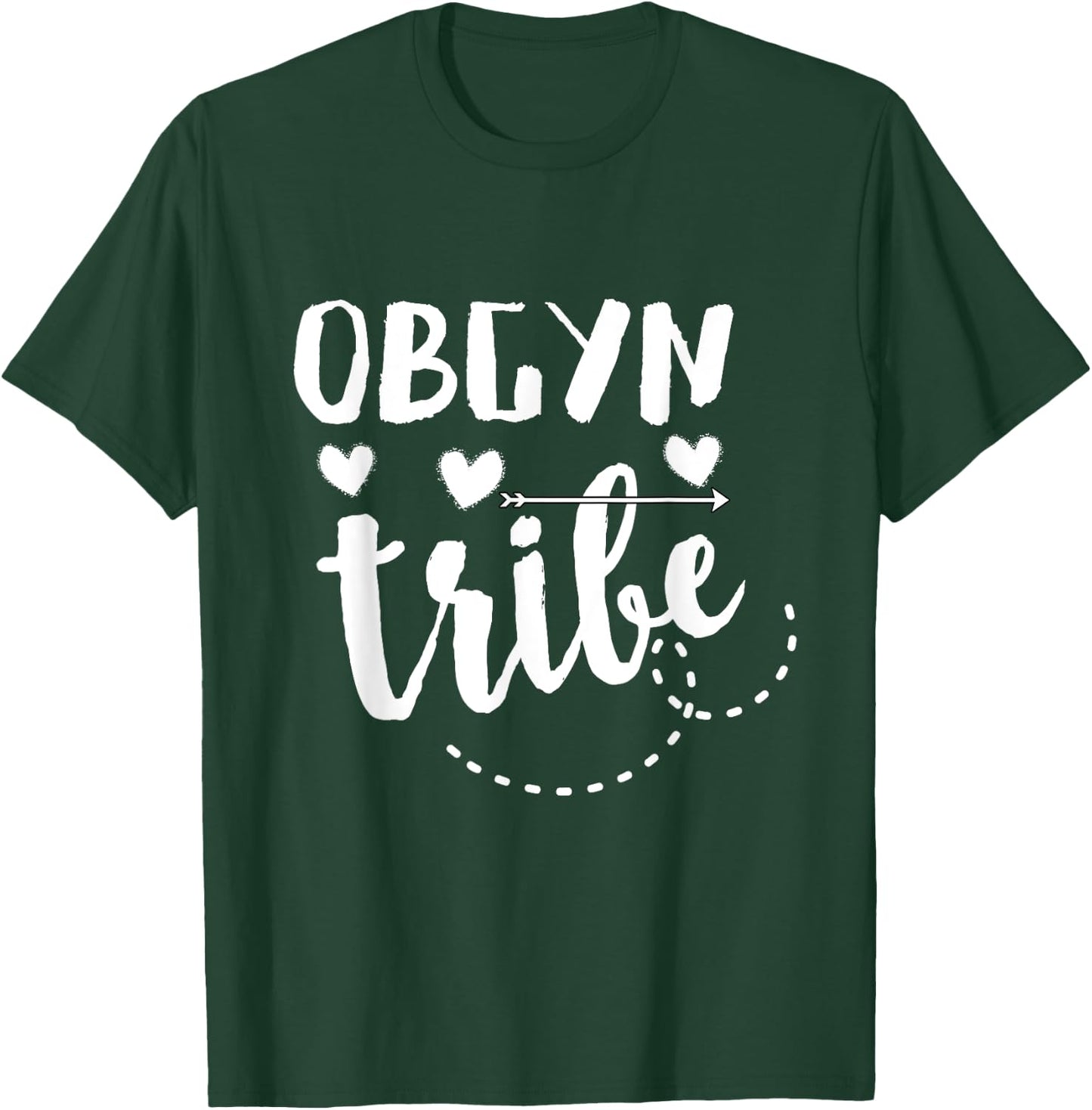Obstetrician Gynecologist | Obgyn Tribe | OB Nurse T-Shirt - T-Shirt | Forest