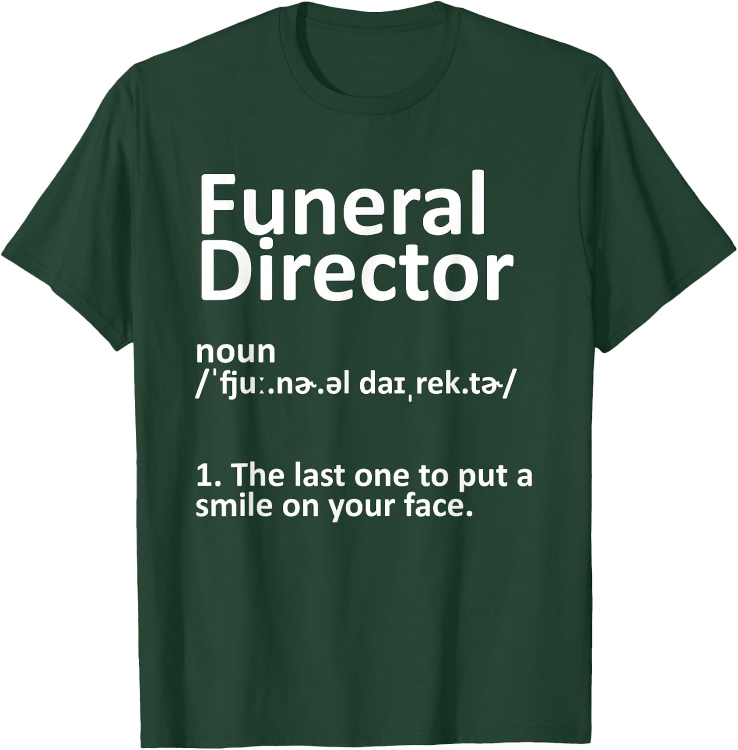 Funny Funeral Director Designs Men Women Mortuary Morticians T-Shirt - T-Shirt | Forest
