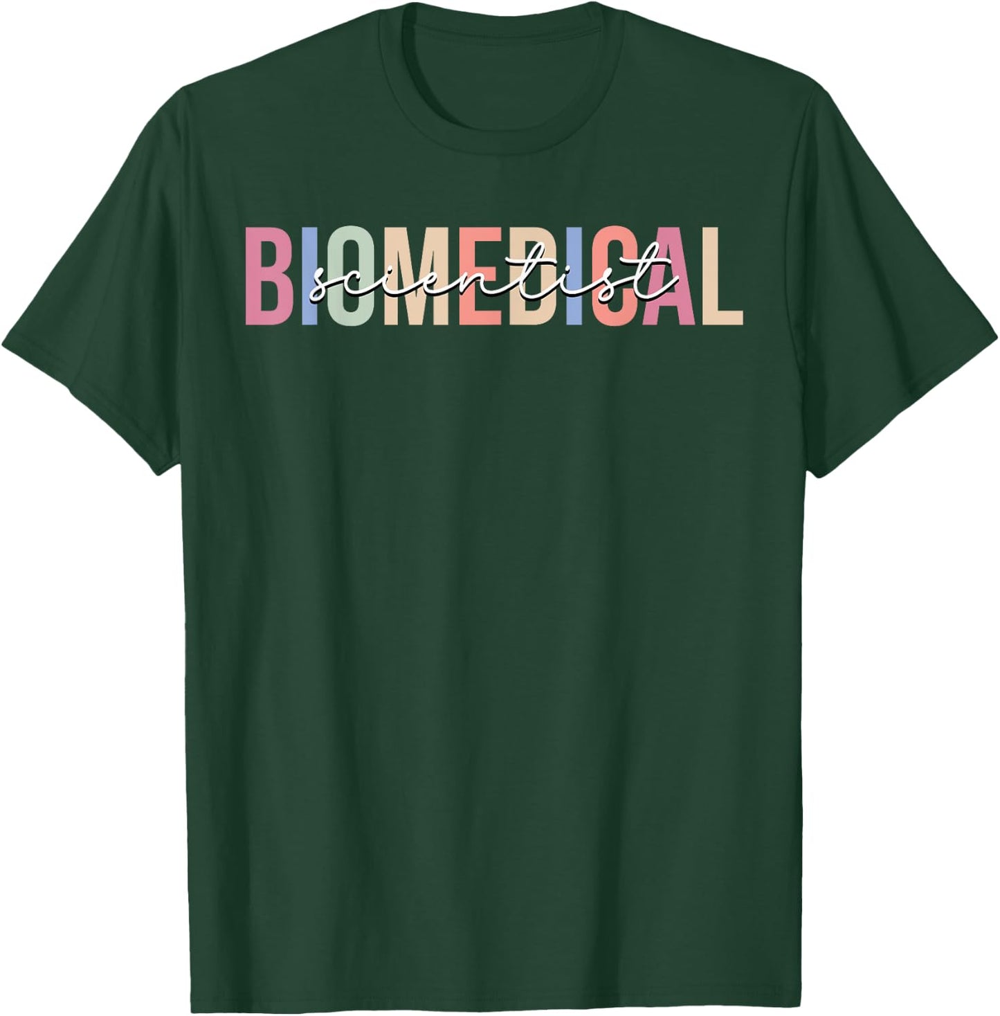 Biomedical Scientist Science T-Shirt - T-Shirt | Forest