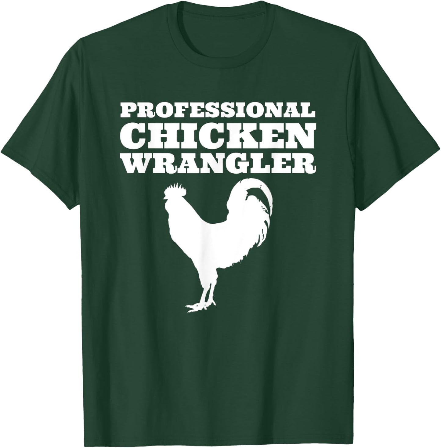 Professional Chicken Wrangler Urban Farmer Backyard Chicken T-Shirt - T-Shirt | Forest