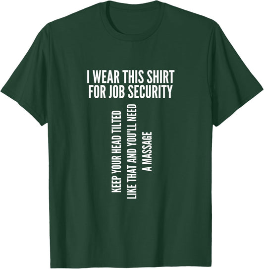 Funny Massage Therapist Gift | Spa Therapy Job Security T-Shirt - T-Shirt | Forest