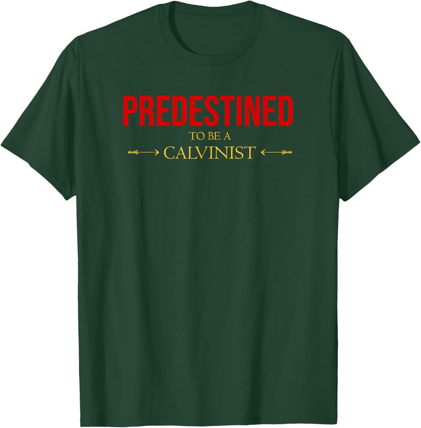 Predestined To Be A Calvinist Reformed Bible Christian T-Shirt - T-Shirt | Forest