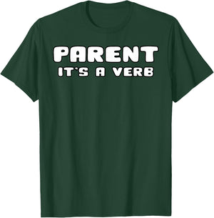 Parent It's A Verb Shirt Funny Gift Gift Birthday T-Shirt - T-Shirt | Forest