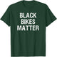 Funny Black Bikes Matter Motorcycle Biker T-Shirt - T-Shirt | Forest