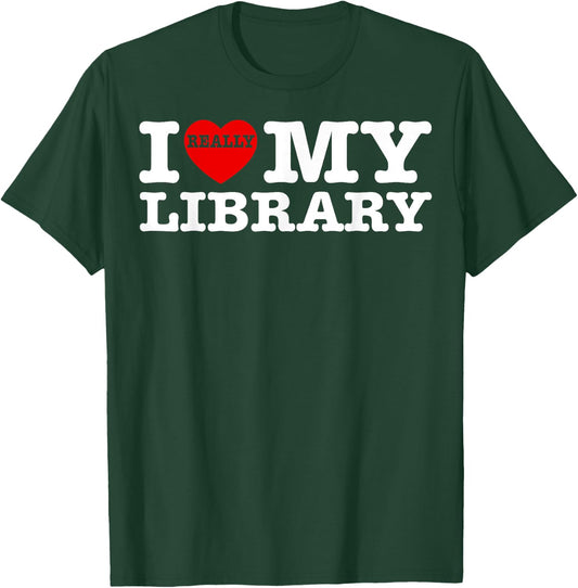 Fun I Love My Library Book Reader Bookworm Librarian Costume T-Shirt - T-Shirt | Forest