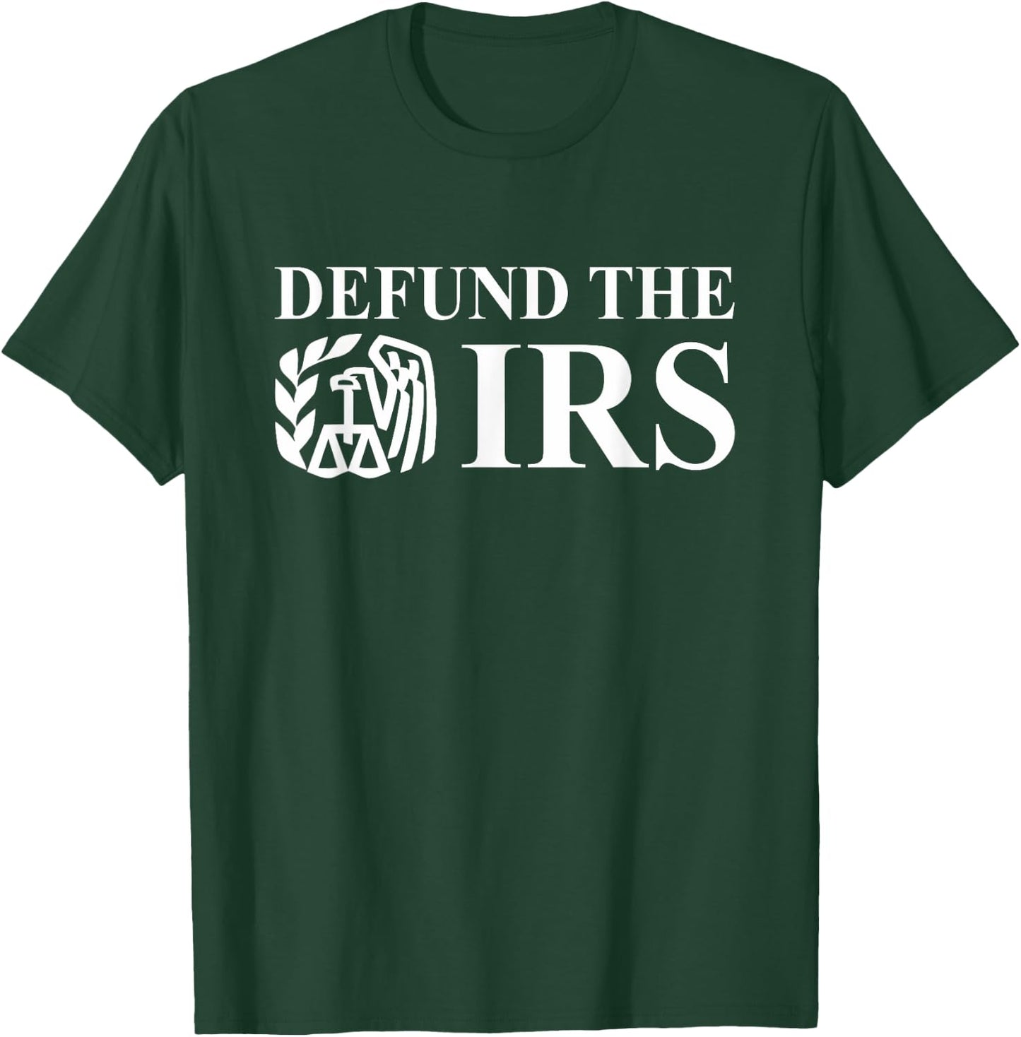Defund The IRS Tax Return Patriot American Funny Humor T-Shirt - T-Shirt | Forest