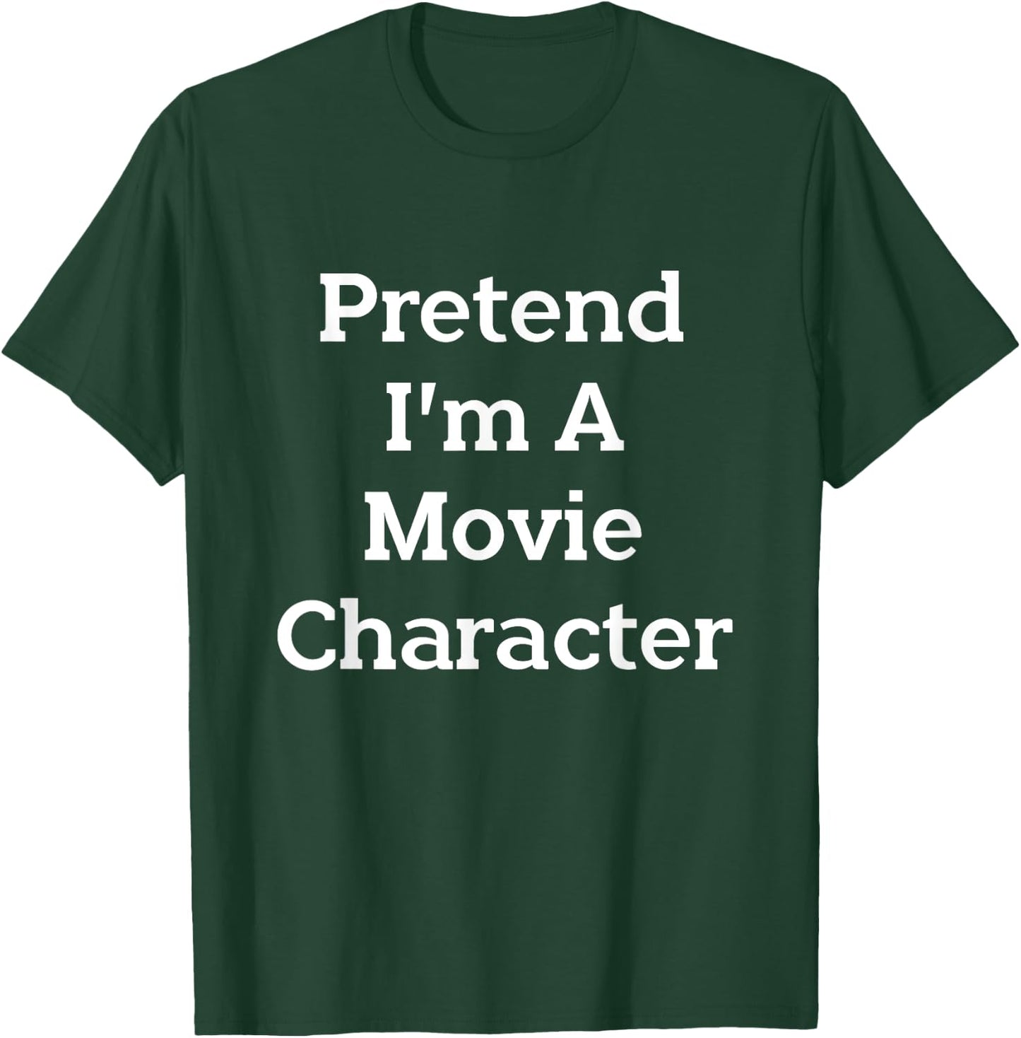 Pretend I'm A Movie Character Costume Funny Halloween Party T-Shirt - T-Shirt | Forest