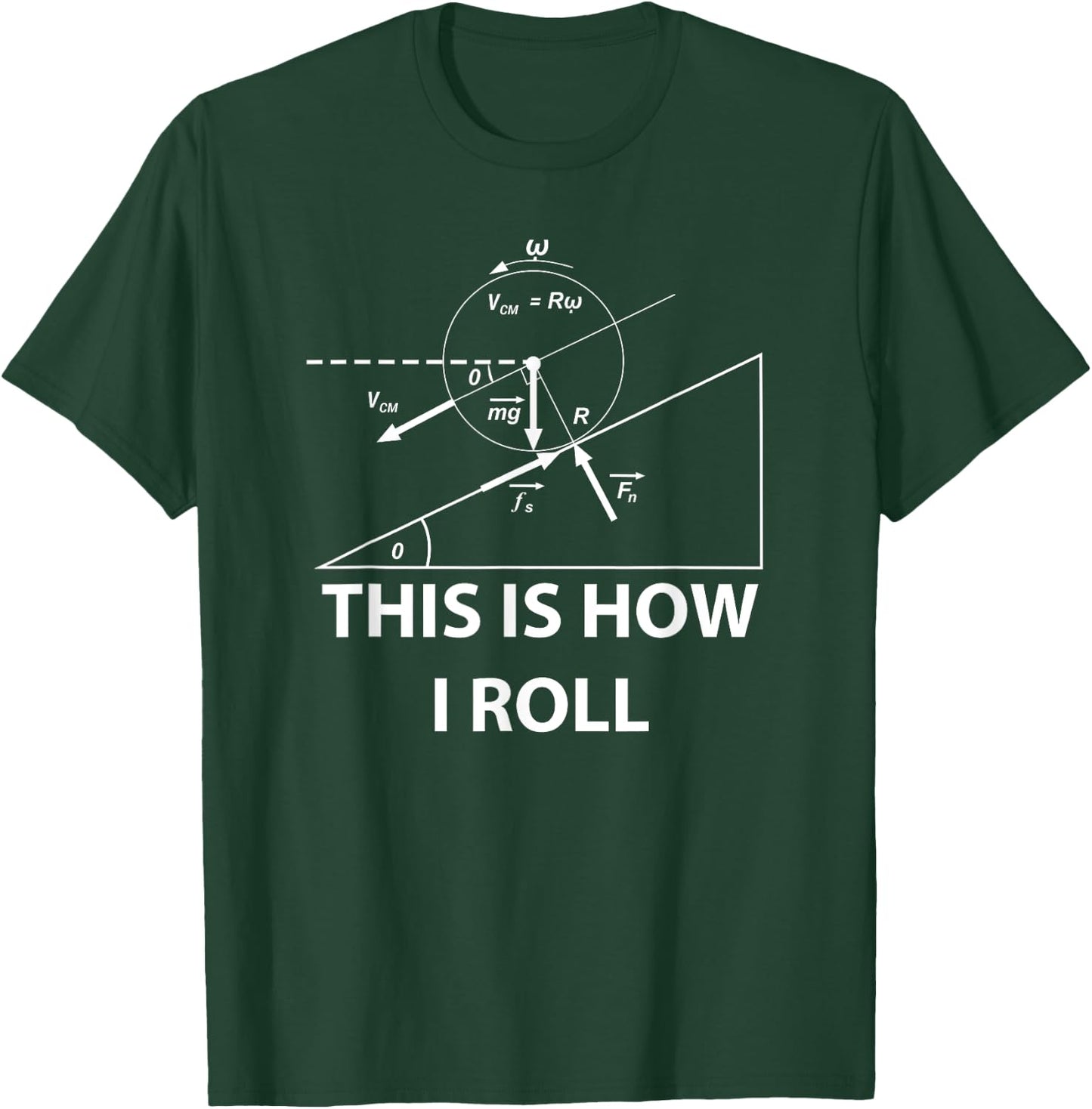 This is how I roll Physics science maths Fun gift T-Shirt - T-Shirt | Forest