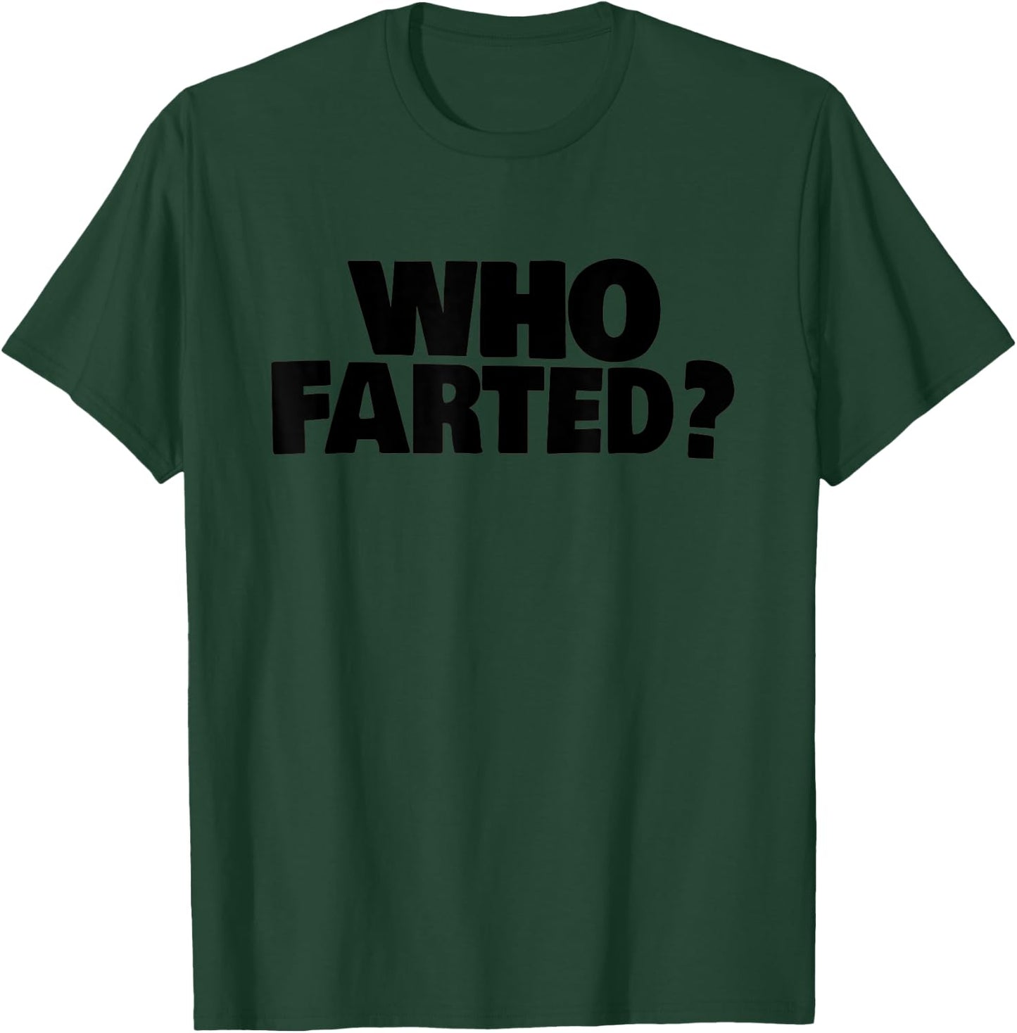 Who Farted? T-Shirt - T-Shirt | Forest
