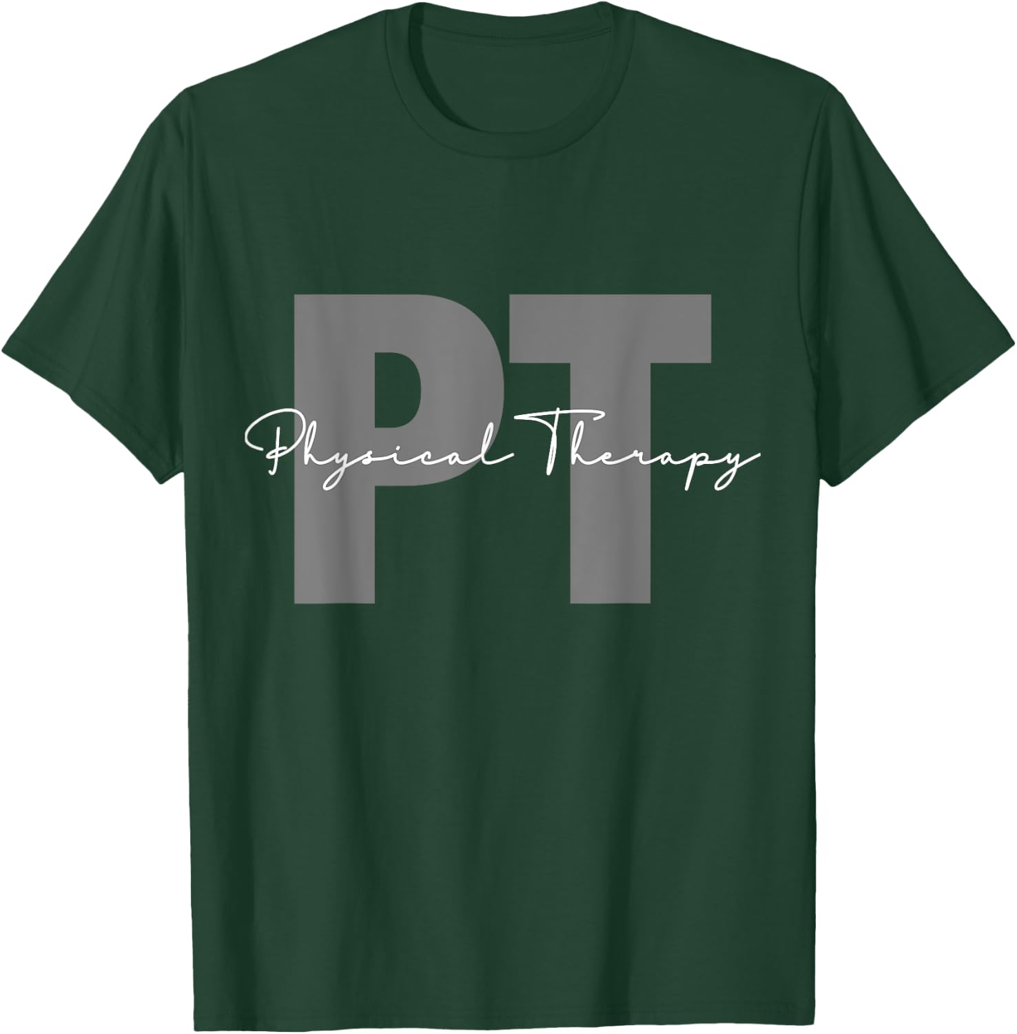 Physical Therapy PT Physical Therapist PT Student T-Shirt - T-Shirt | Forest