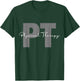 Physical Therapy PT Physical Therapist PT Student T-Shirt - T-Shirt | Forest