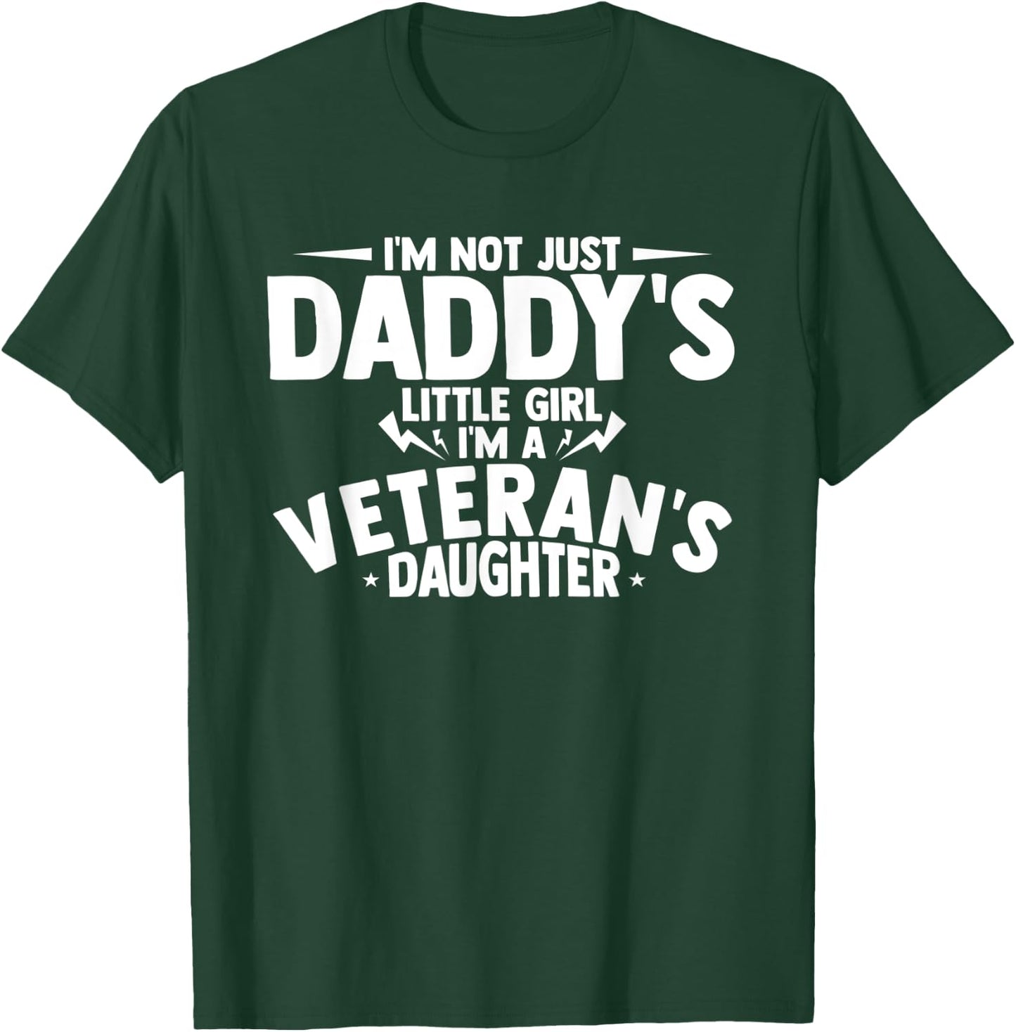 I'm not just daddy's little girl i'm a veteran's daughter T-Shirt - T-Shirt | Forest