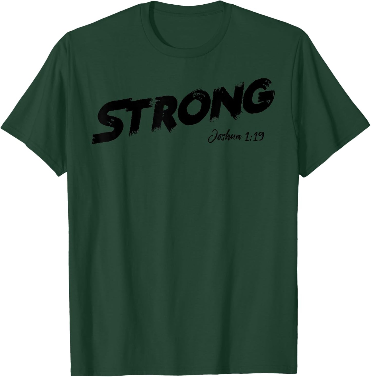 STRONG Joshua 1:9 T-Shirt - T-Shirt | Forest