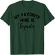 My Favorite Wine is Tequila Shirt,Mamacita Needs a Margarita T-Shirt - T-Shirt | Forest