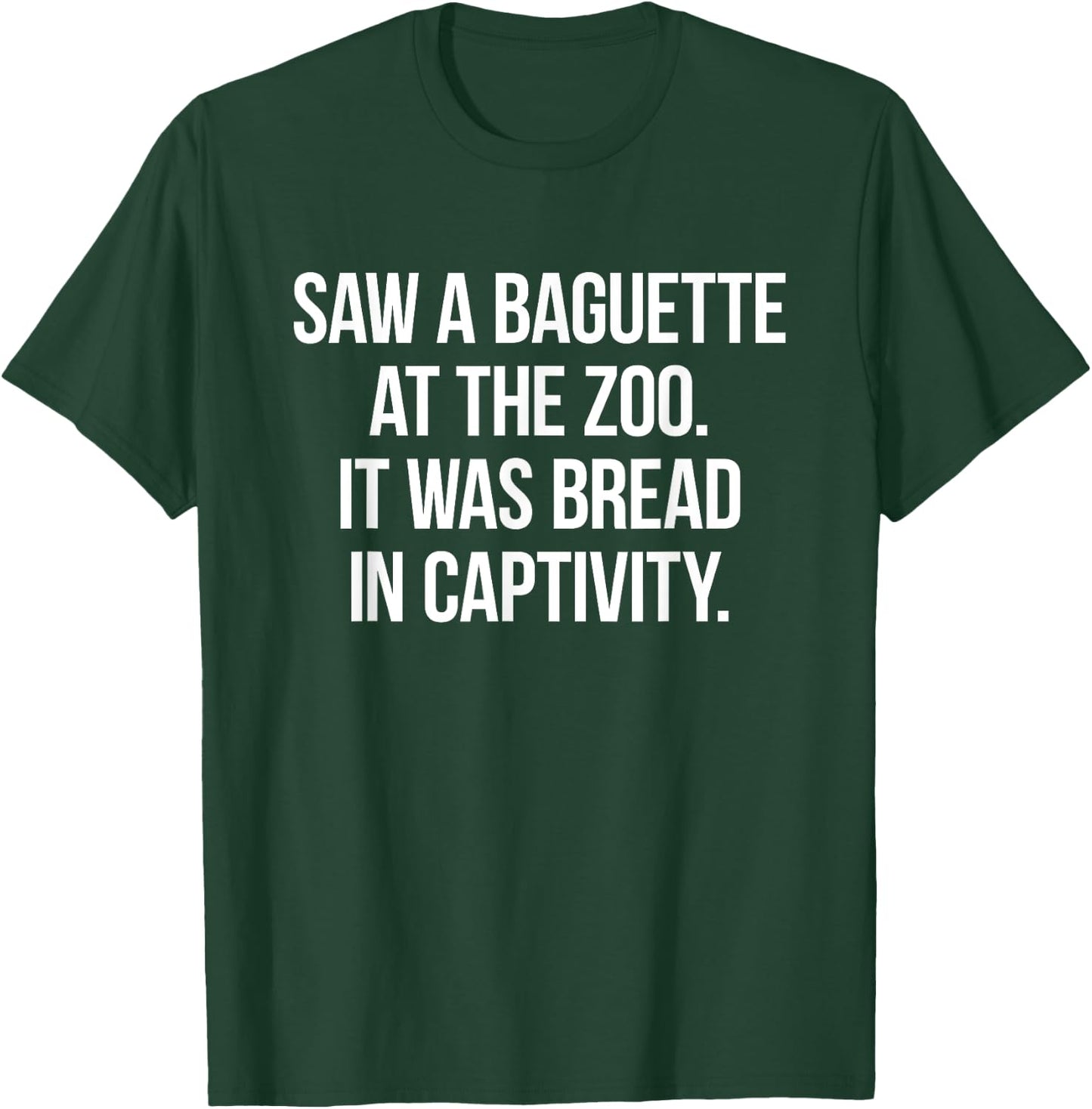 Funny Pun - Saw a baguette at the zoo joke T-Shirt - T-Shirt | Forest