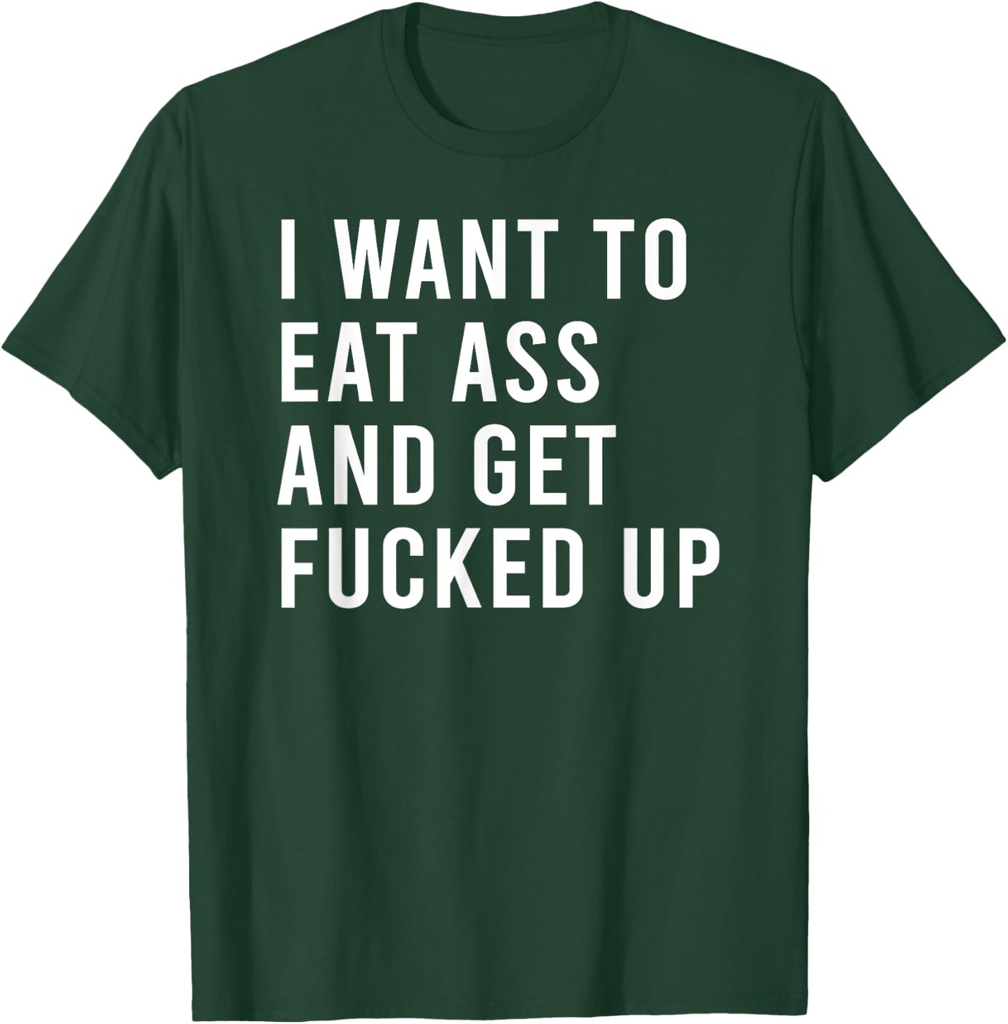 I Want To Eat Booty And Get Blasted Funny Plug Toys T-Shirt - T-Shirt | Forest