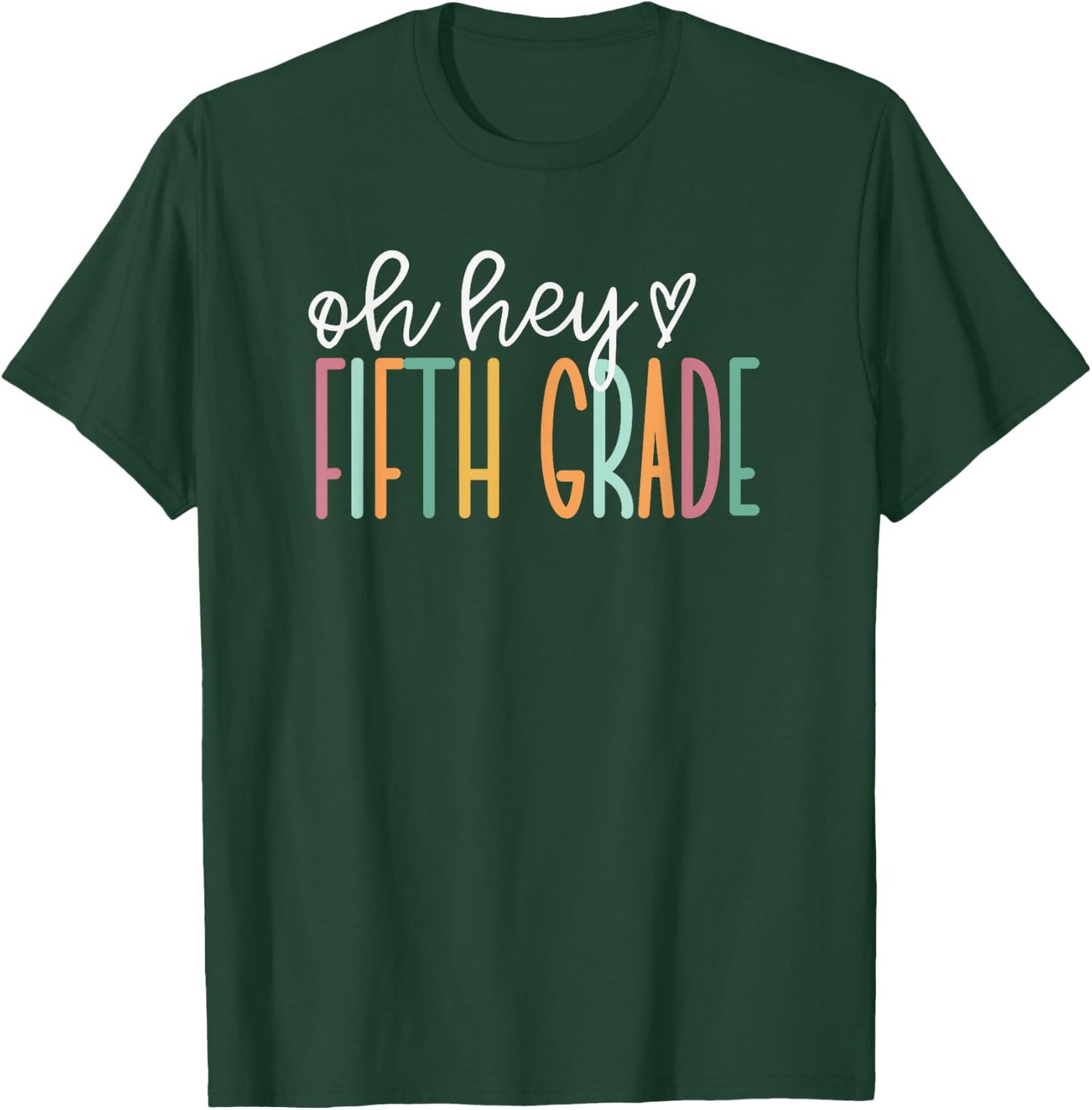 Oh Hey Fifth Grade, Cute 5th Grade Team T-Shirt - T-Shirt | Forest