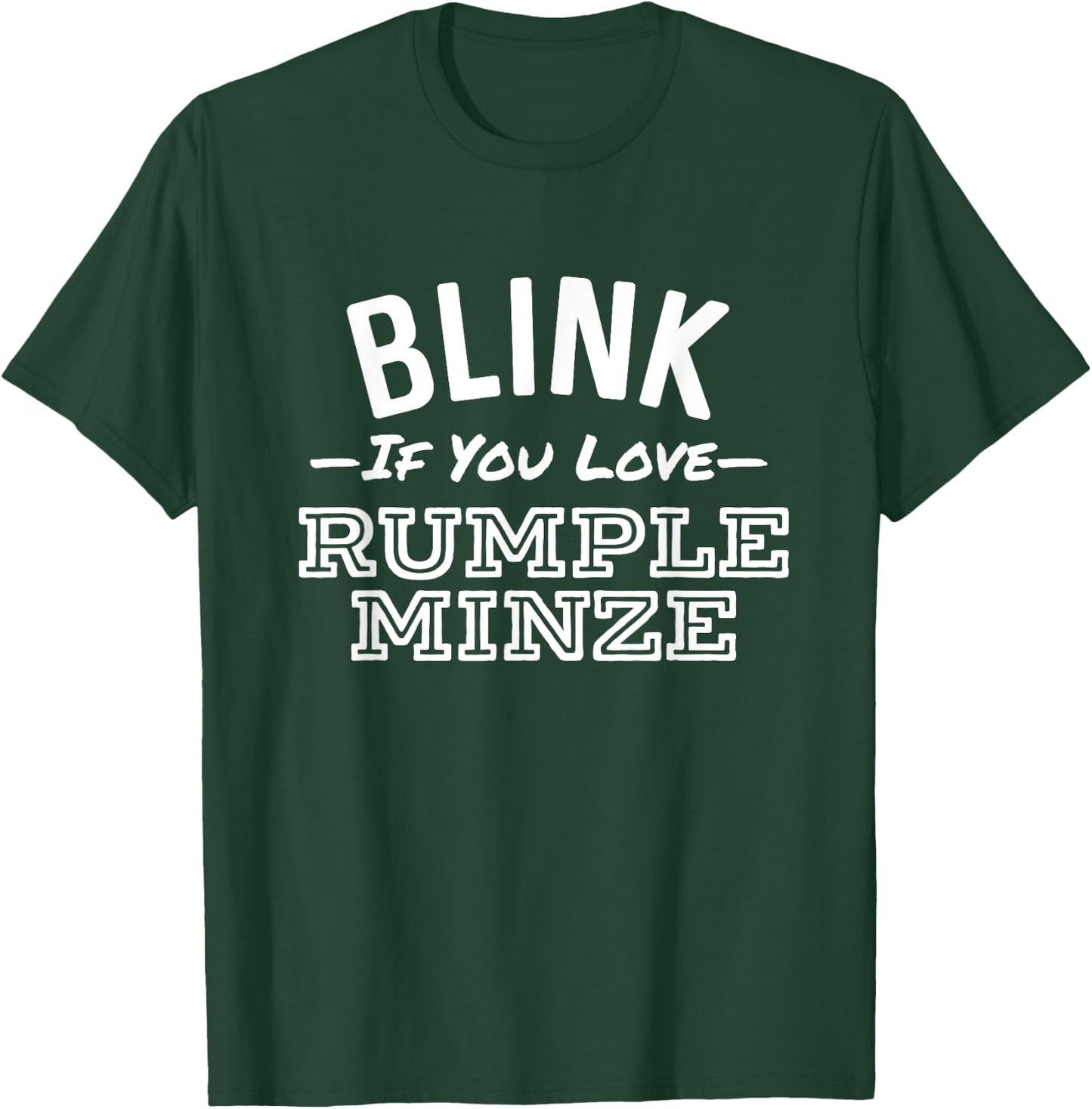 Blink If You Love Rumple Minze Funny Alcohol Bar Crawl Patio T-Shirt - T-Shirt | Forest