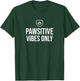 PAWSitive Vibes Only Pet Dog Cat Animal Lover T-Shirt - T-Shirt | Forest