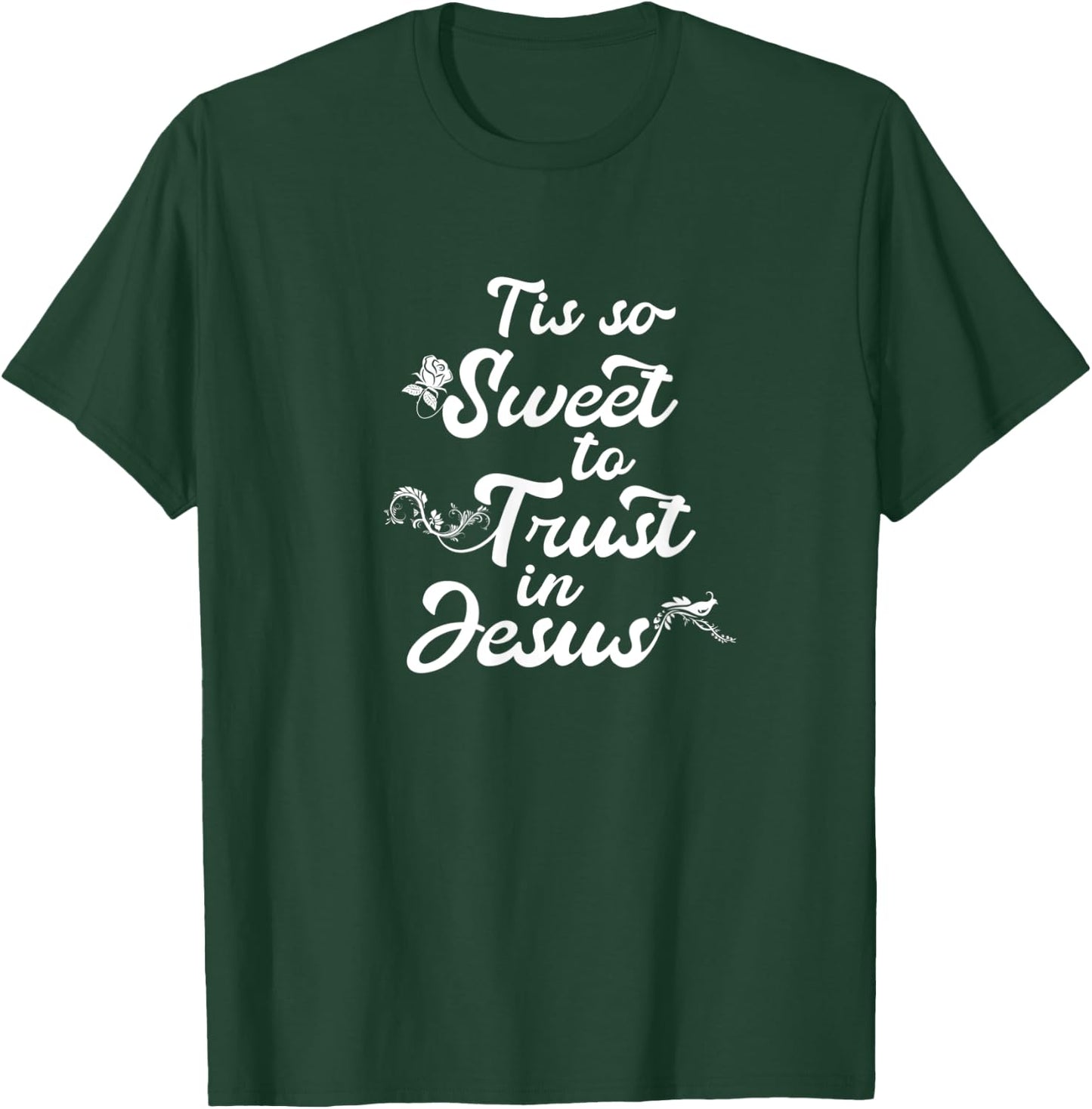 Tis so Sweet to Trust in Jesus Christian Hymn Graphic Design T-Shirt - T-Shirt | Forest