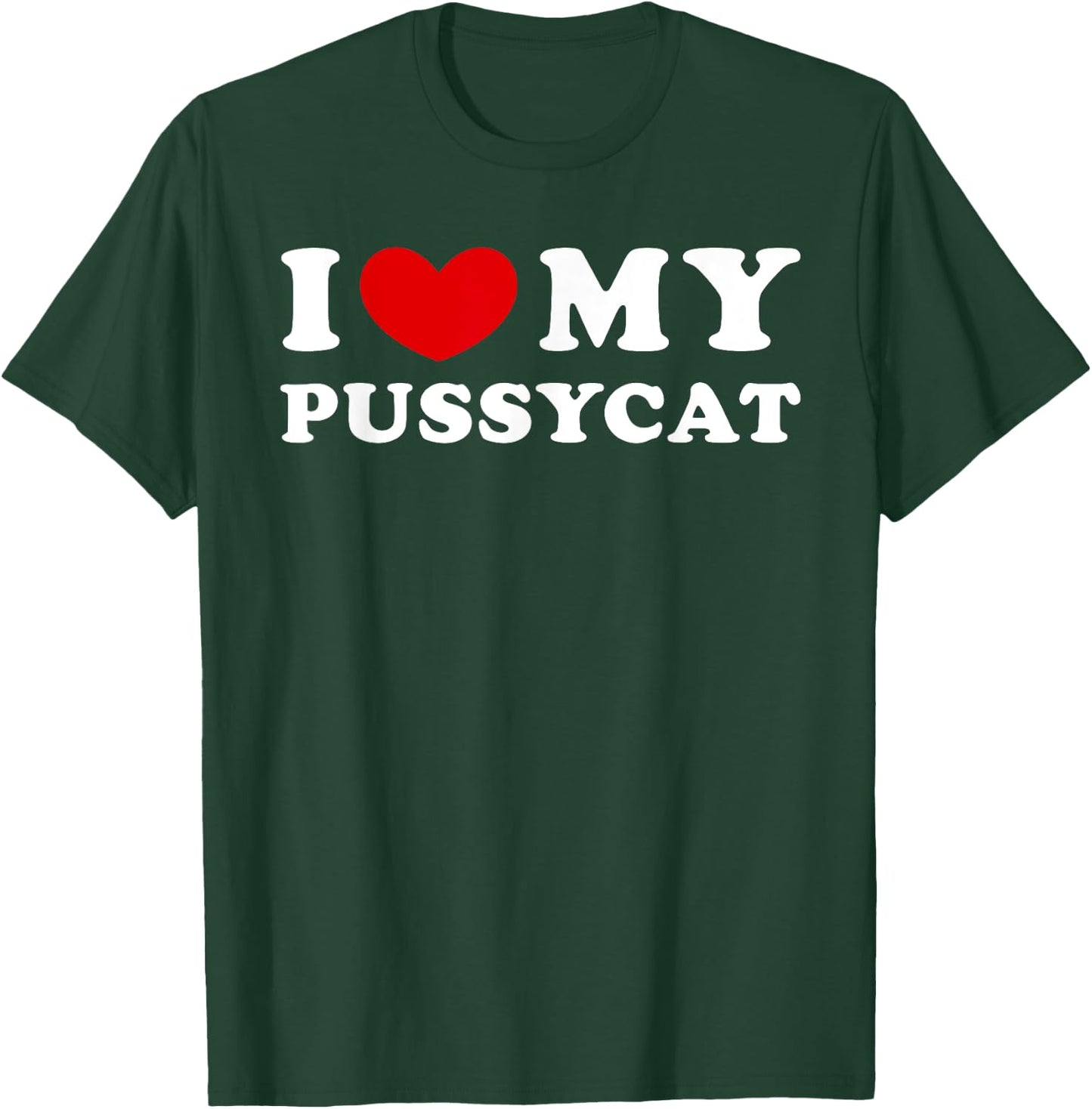I Love My Pussycat, I Heart My Pussycat Men Women T-Shirt - T-Shirt | Forest