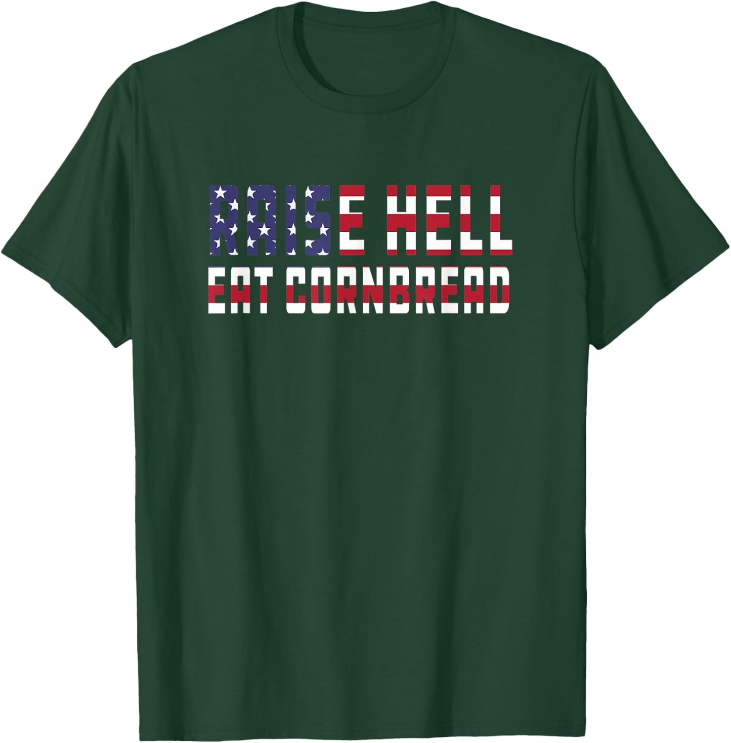 Raise Hell Eat Cornbread Redneck Southern July 4 Men Women T-Shirt - T-Shirt | Forest