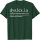 Inspiring Definition Dyslexia Reading Motivational Men Women T-Shirt - T-Shirt | Forest