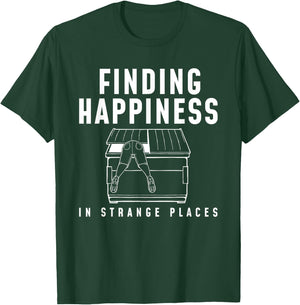 Happiness Funny Dumpster Diving T-Shirt - T-Shirt | Forest