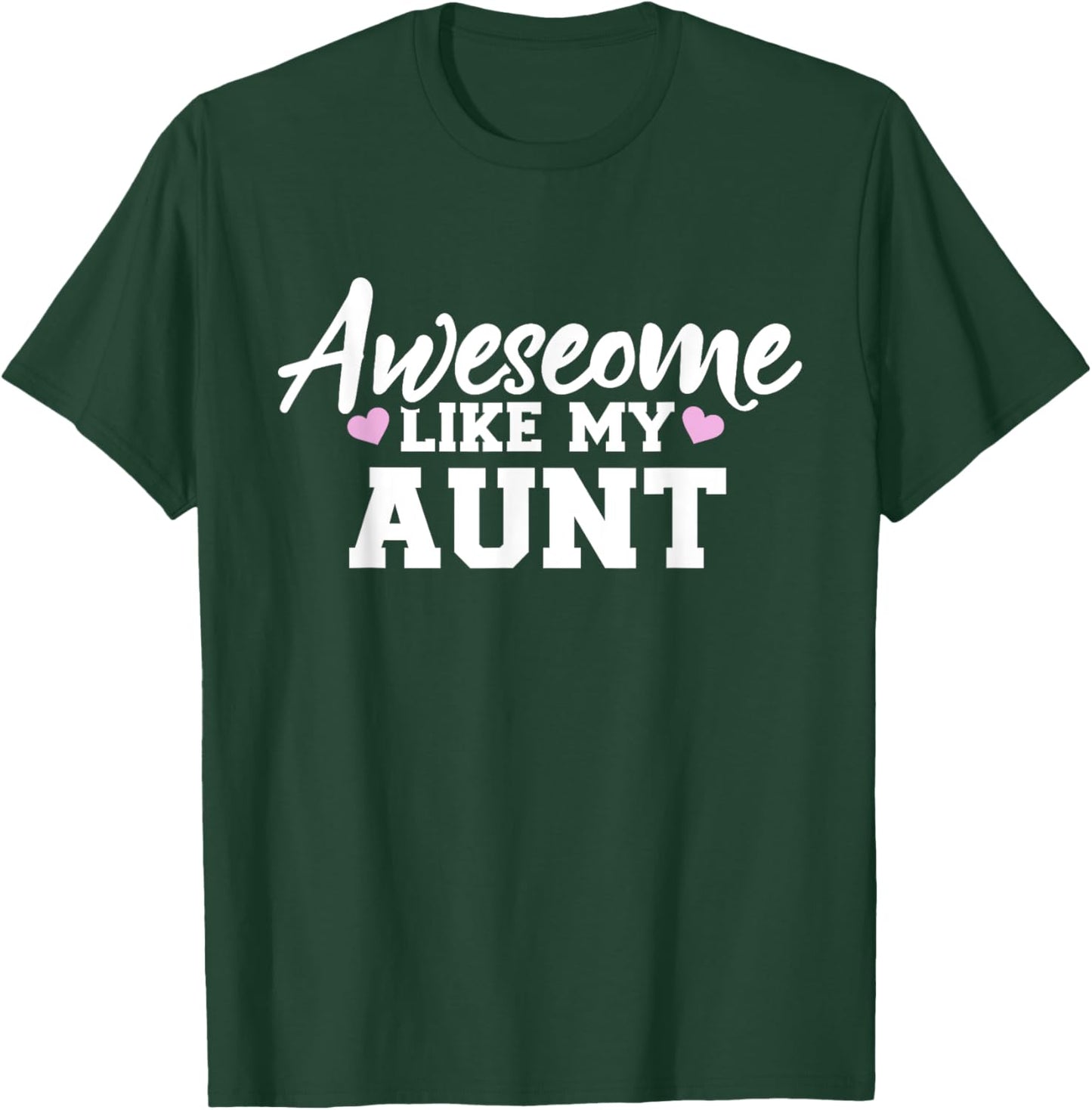 Awesome like my aunt T-Shirt - T-Shirt | Forest