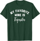 My Favorite Wine is Tequila Shirt,Mamacita Needs a Margarita T-Shirt - T-Shirt | Forest