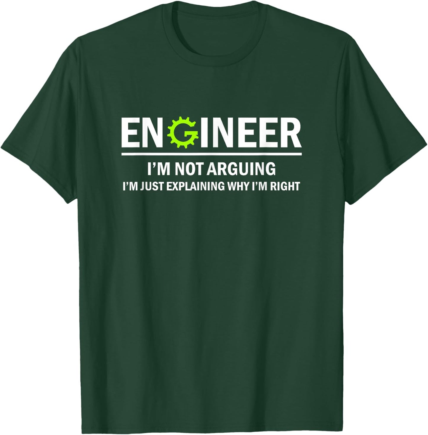 Funny Engineering Engineer I'm Not Arguing - -Adults, Black, Small T-Shirt - T-Shirt | Forest