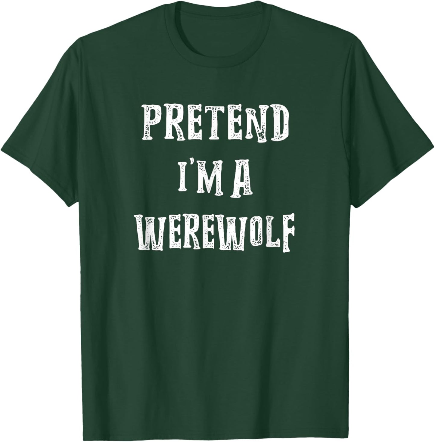 Pretend I'm A Werewolf Halloween Costume Couples Matching T-Shirt - T-Shirt | Forest