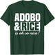 Adobo Rice Filipino Pinoy Food Philippines Pride T-Shirt - T-Shirt | Forest