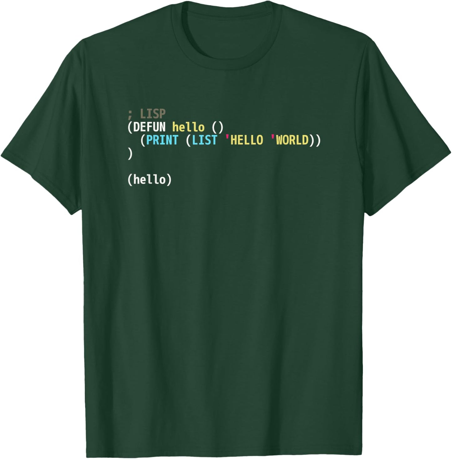 Hello World Lisp Code - Dark Syntax Scheme Coder Design T-Shirt - T-Shirt | Forest