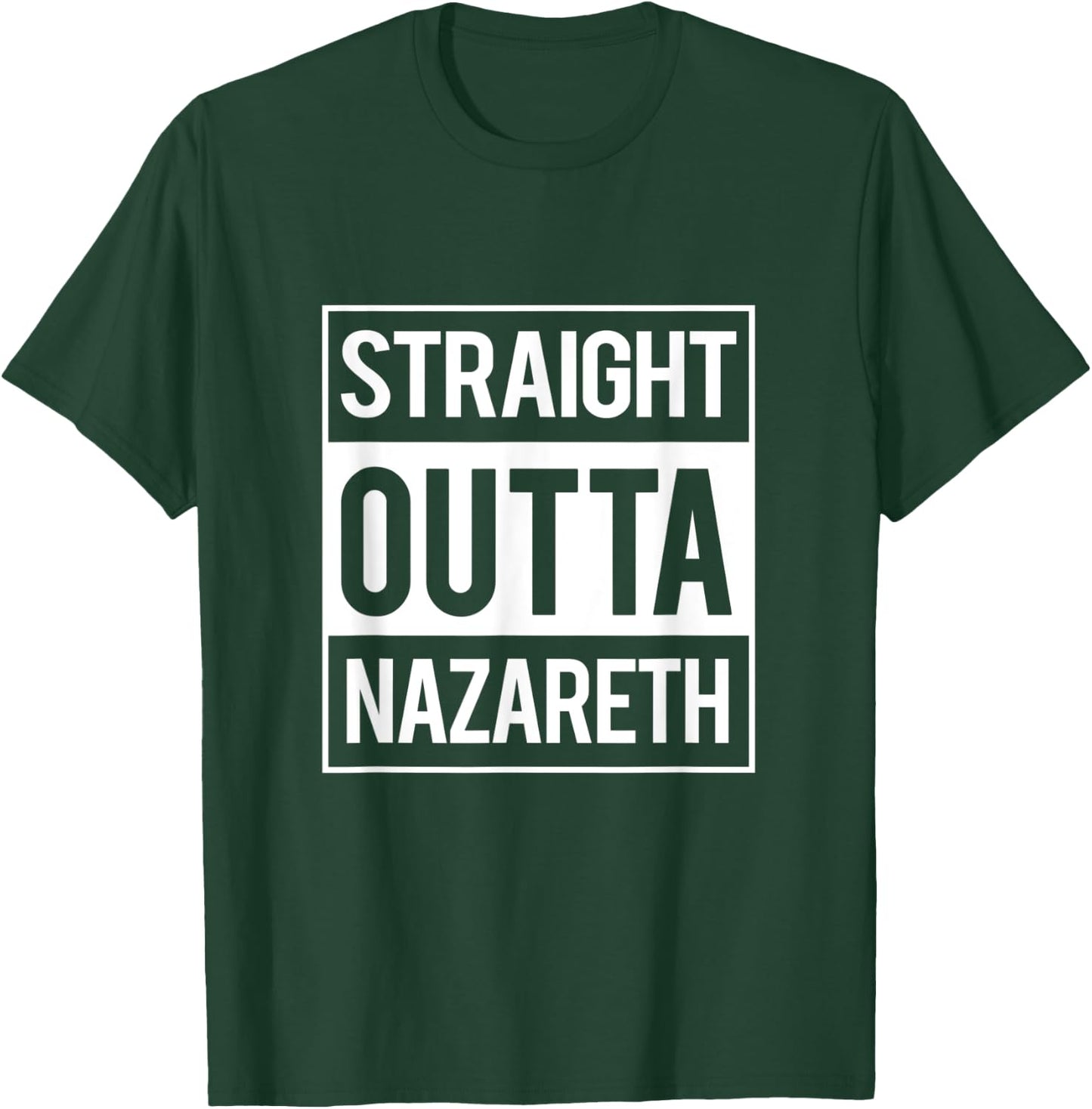 Straight Outta Nazareth Jesus Funny Christian T Shirt Gift T-Shirt - T-Shirt | Forest