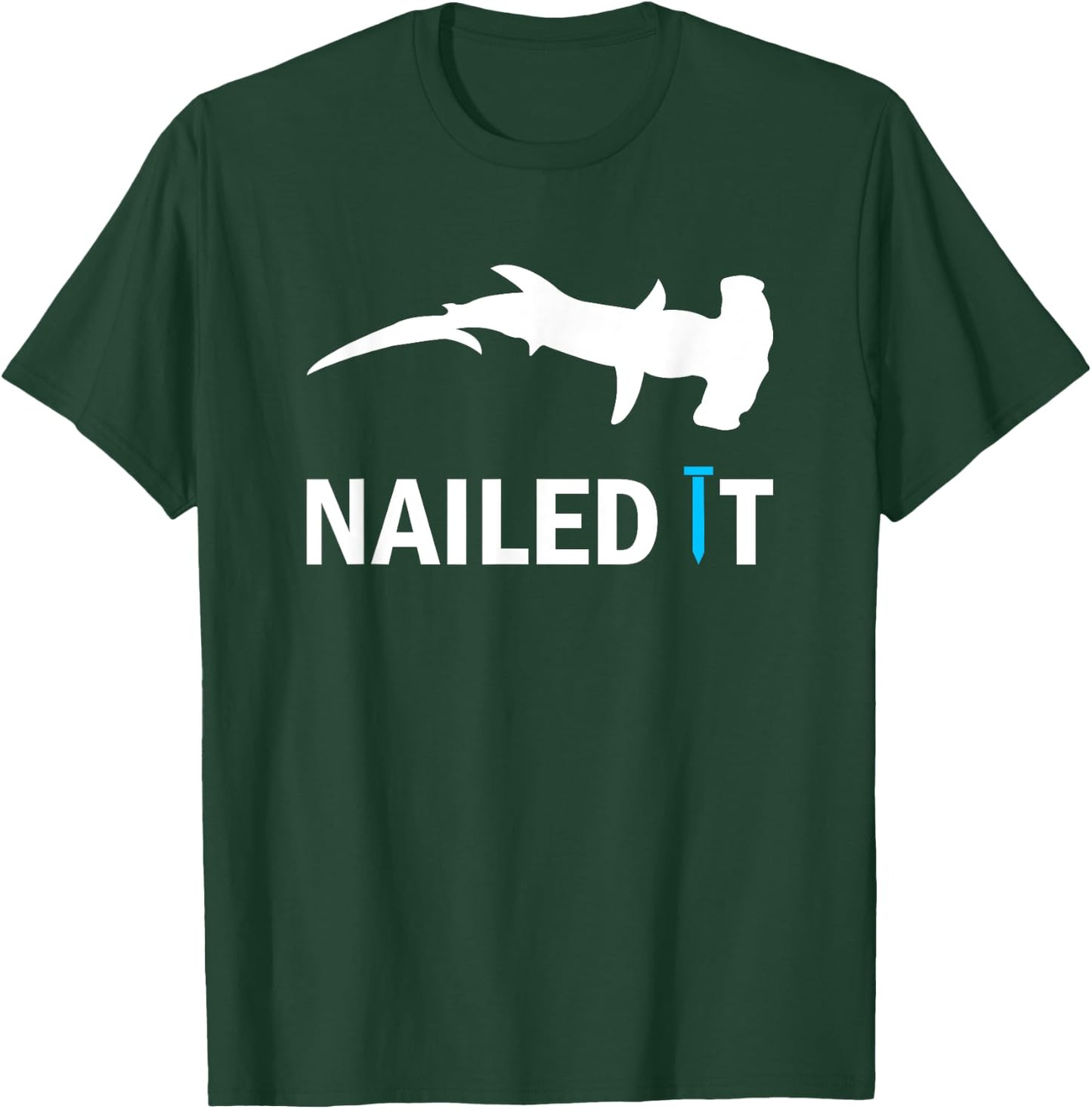 Nailed It Hammerhead Shark Funny Shark Hammering Nail T-Shirt - T-Shirt | Forest