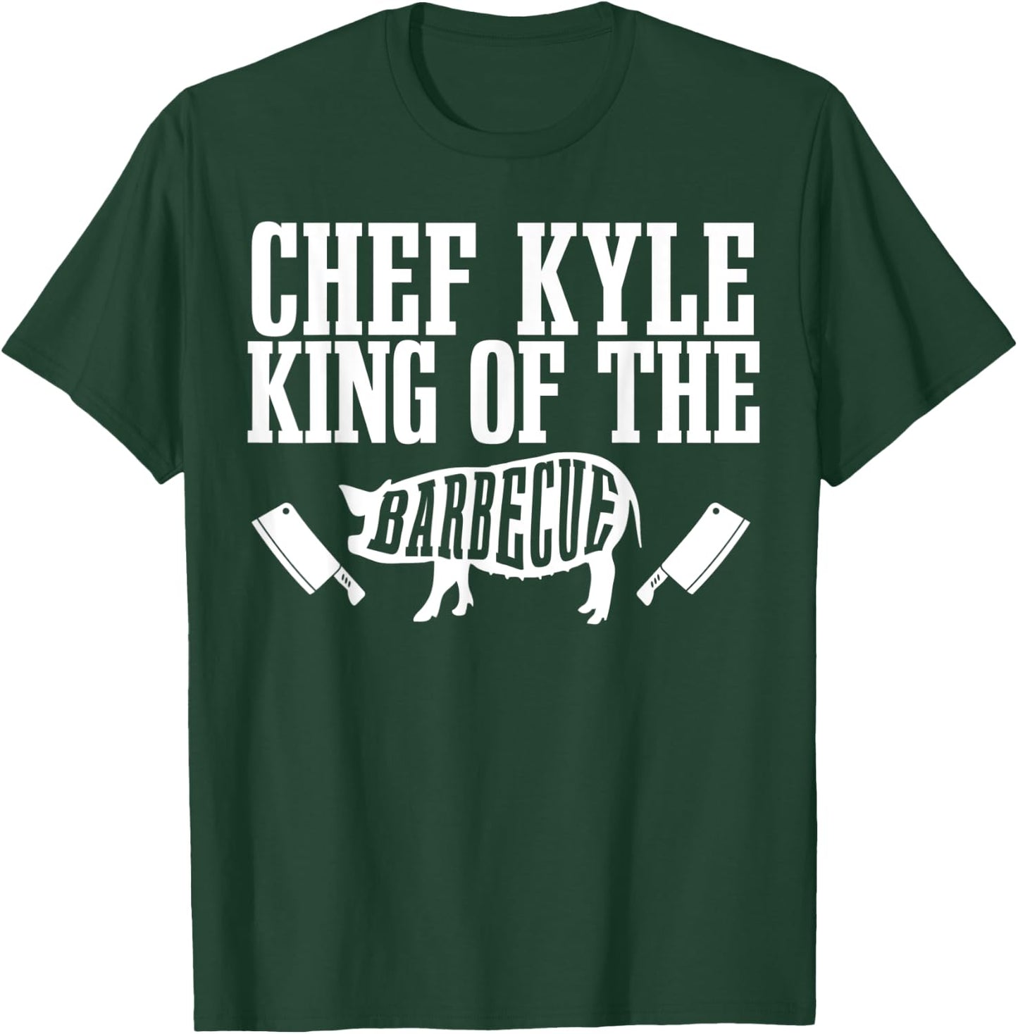 Chef Kyle Is King of The Barbecue BBQ Grilling Master T-Shirt - T-Shirt | Forest