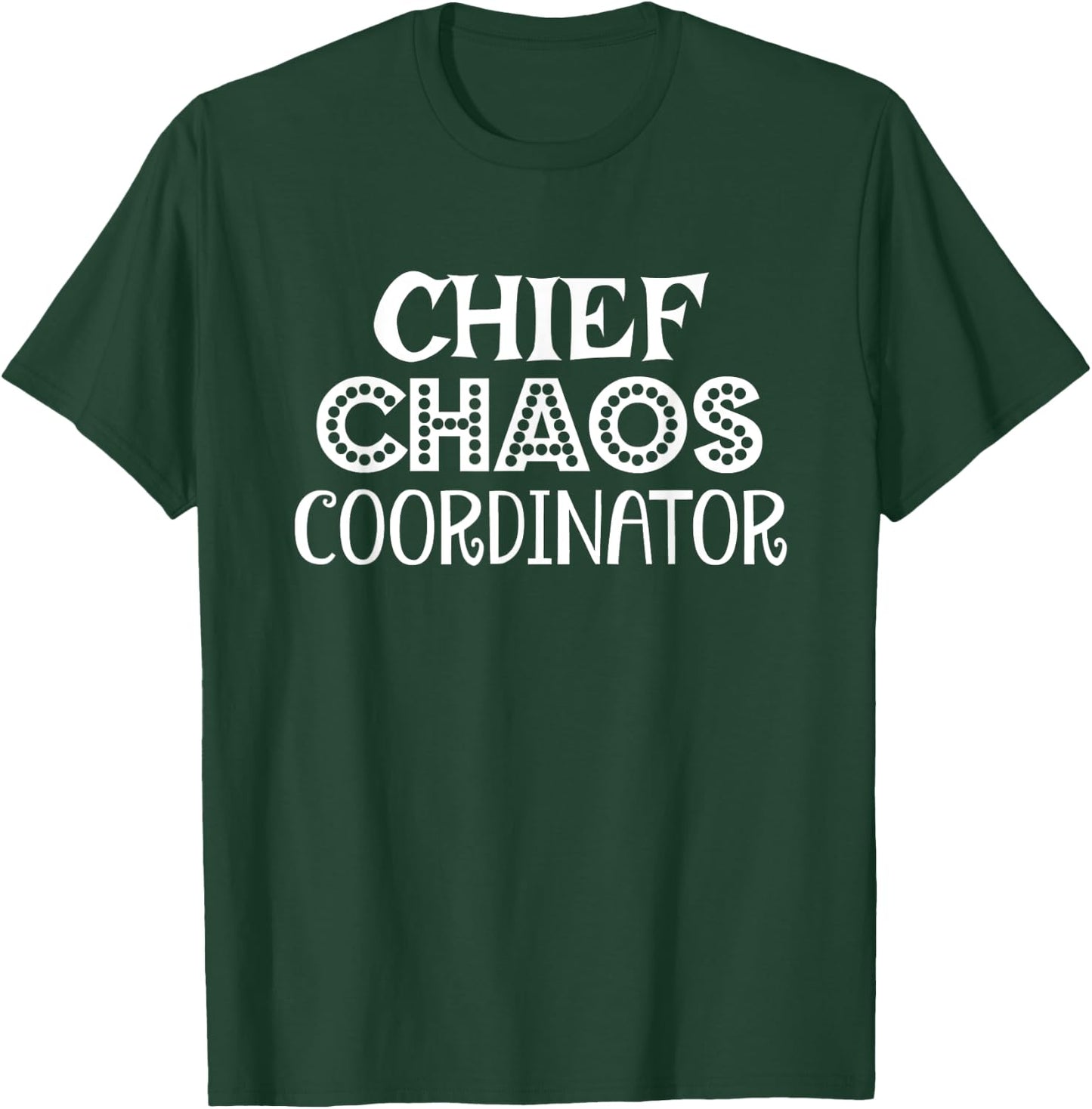 Chief Chaos Coordinator Funny Mom Dad T-Shirt - T-Shirt | Forest