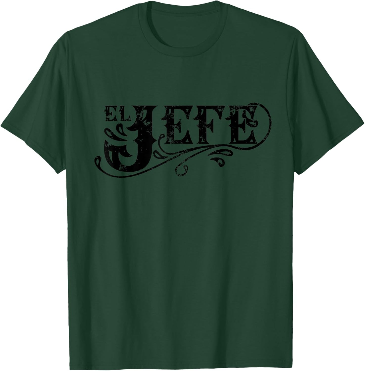 El Jefe The Boss in Spanish Funny Mexican Quote T-Shirt - T-Shirt | Forest