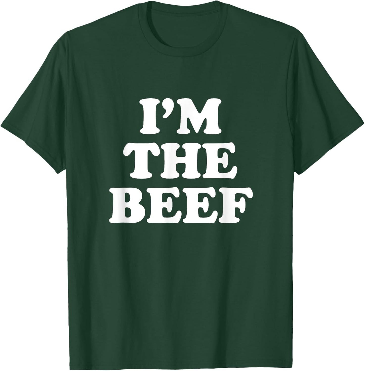 I'm The Beef T-Shirt - T-Shirt | Forest