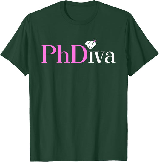 PHDiva Funny And Classy Graduation Gift T-Shirt - T-Shirt | Forest