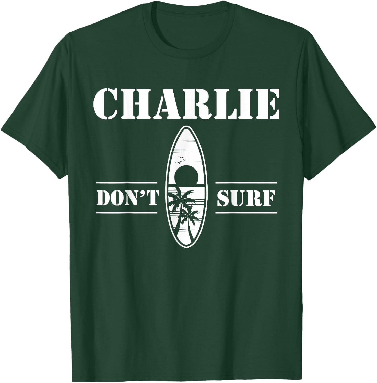 Charlie Don't Surf Military Vietnam War Veteran Movie Buff T-Shirt - T-Shirt | Forest