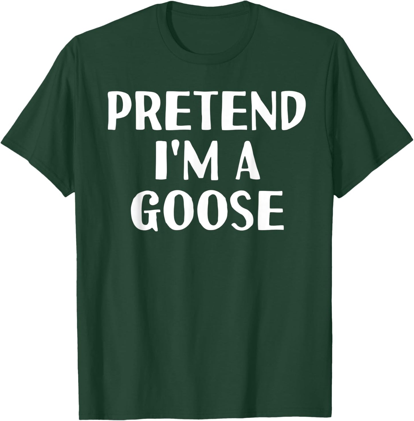 Easy Simple Quick Outfit Last Minute Animal Gift Pretend I'M A GOOSE Funny Halloween DIY Costume T-Shirt - T-Shirt | Forest