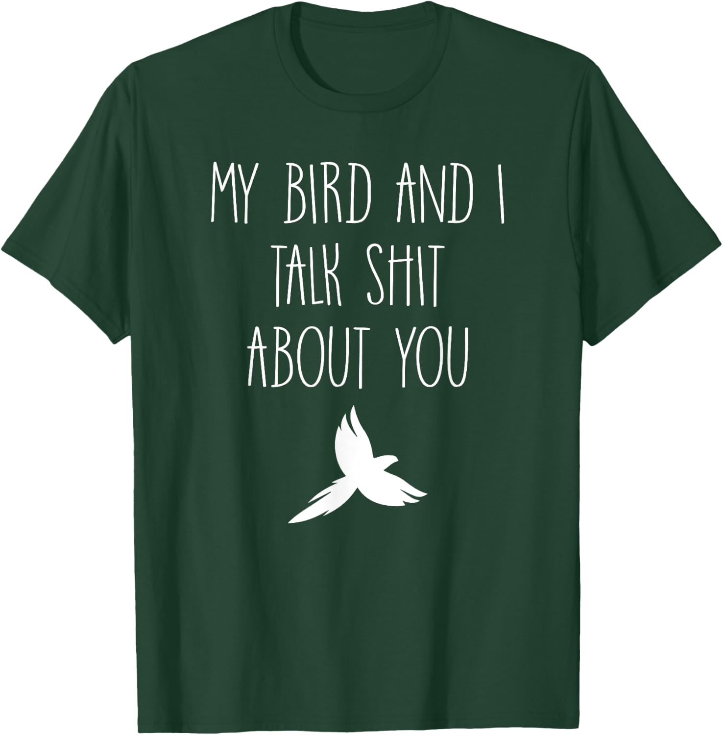 My Bird and I Talk Shit About You Funny Canary Macaw Lovers T-Shirt - T-Shirt | Forest